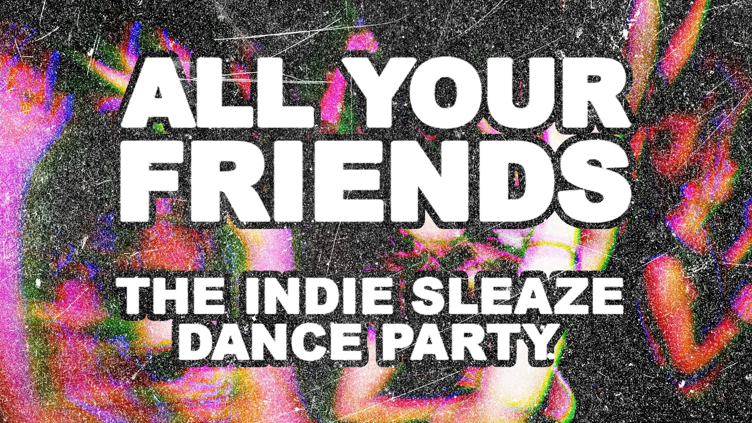 Cover for All Your Friends: The Indie Party (21+)