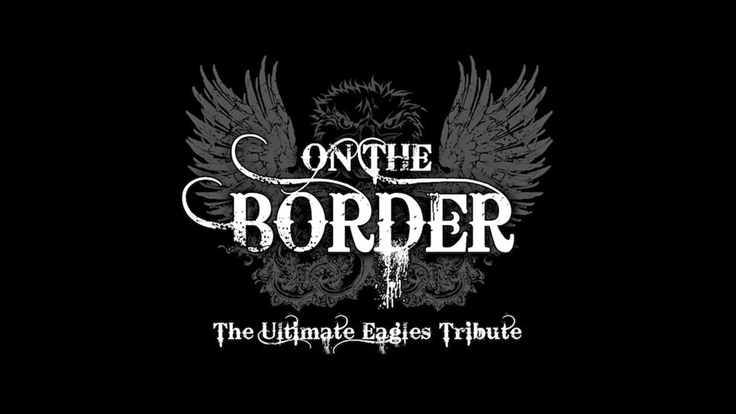 Cover for On the Border - The Ultimate Eagles Tribute