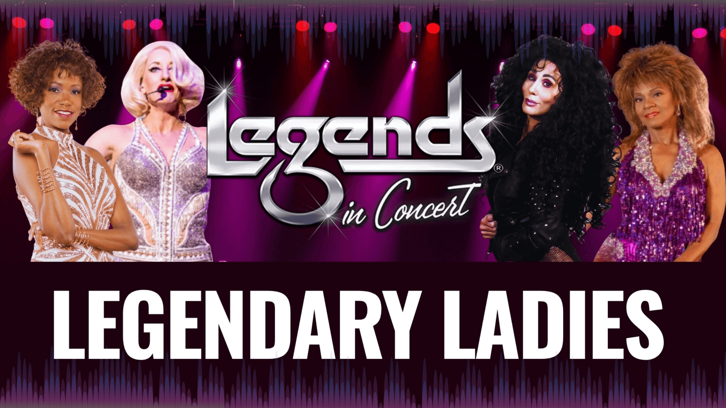 Cover for Legendary Ladies presented by Legends in Concert®